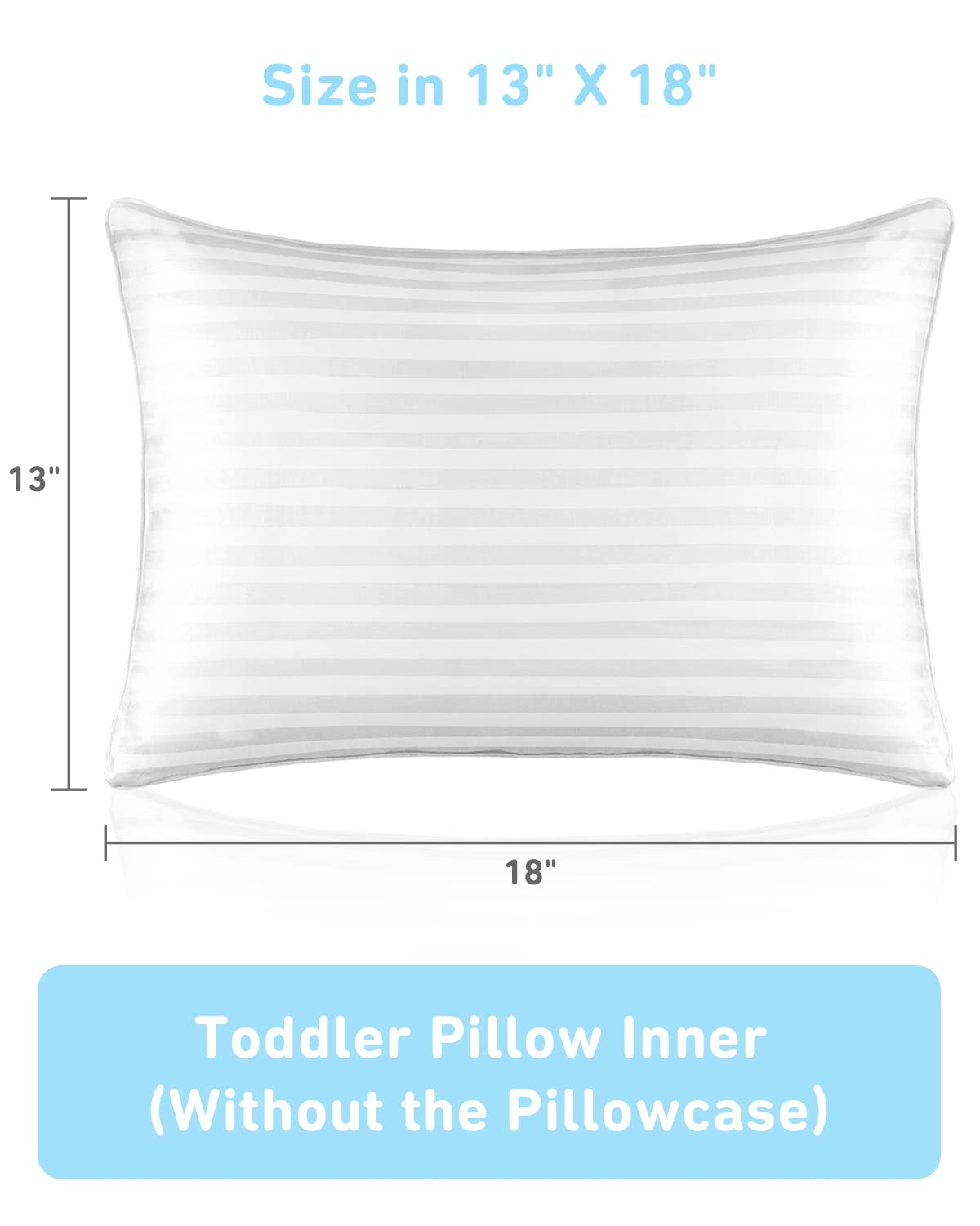 Toddler Pillow,13 x 18 Kid Pillows for Sleeping,Machine Washable Kids Pillow, Perfect for Travel,Toddlers Cot(Not Included Pillowcase)