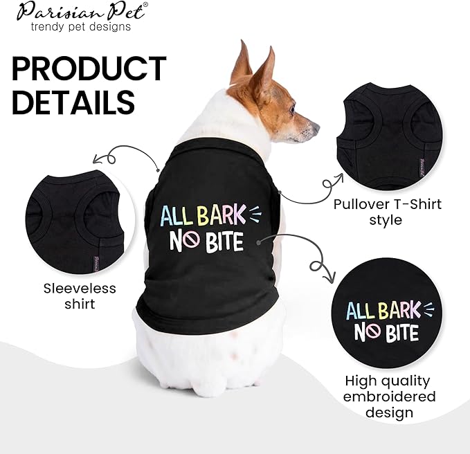 Parisian Pet Dog T-Shirt - Embroidered ' All Bark No Bite ' 100% Cotton, Dog Clothes - Sleeveless Pet Vest - Machine Washable Dog Shirts for Small Dogs S